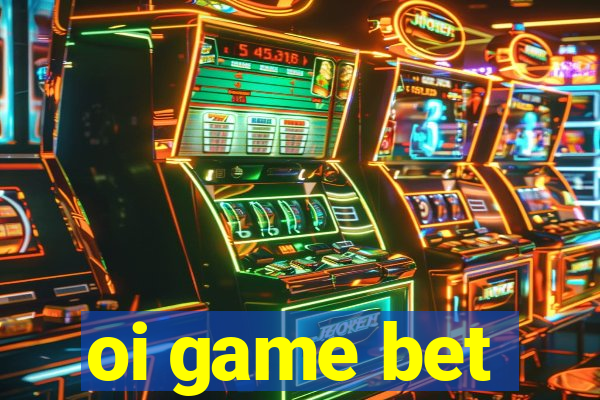 oi game bet
